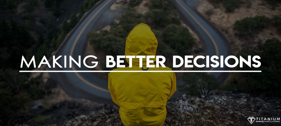 Making Better Decisions